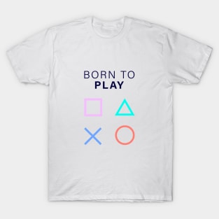 BORN TO PLAY 2 PLAYSTATION T-Shirt
